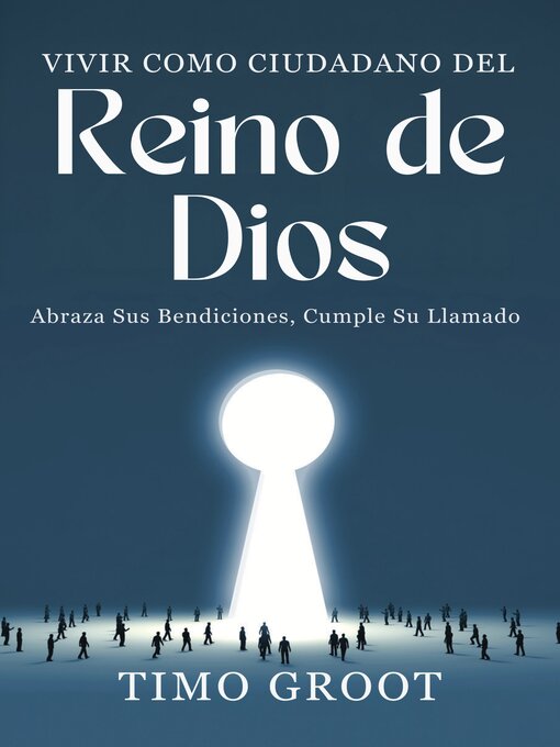 Title details for Vivir como ciudadano del Reino de Dios by Timo Groot - Available